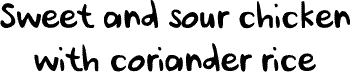 Sweet & sour chicken with coriander rice